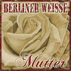 Berliner Weisse : Mutter